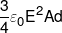\frac{3}{4}{\varepsilon _0}{E^2}Ad