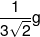 \frac{1}{{3\sqrt 2 }}g