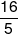 \frac{{16}}{5}