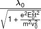 \frac{{{\lambda _0}}}{{\sqrt {1 + \frac{{{e^2}E_0^2{t^2}}}{{{m^2}v_0^2}}} }}