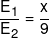 \frac{{{E_1}}}{{{E_2}}} = \frac{x}{9}