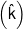 \left( {\hat k} \right)
