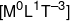[{M^0}{L^1}{T^{ - 3}}]