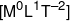 [{M^0}{L^1}{T^{ - 2}}]