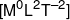[{M^0}{L^2}{T^{ - 2}}]