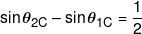 \sin {\theta _{2C}} - \sin {\theta _{1C}} = \frac{1}{2}
