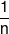 \frac{1}{n}