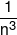 \frac{1}{{{n^3}}}