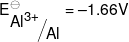 E_{{\raise0.7ex\hbox{${A{l^{3 + }}}$} \!\mathord{\left/  {\vphantom {{A{l^{3 + }}} {Al}}}\right.\kern-\nulldelimiterspace} \!\lower0.7ex\hbox{${Al}$}}}^ \ominus  = -1.66V