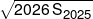 \sqrt {2026\,{S_{2025}}} 