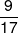 \frac{9}{{17}}
