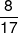 \frac{8}{{17}}
