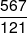\frac{{567}}{{121}}