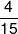 \frac{4}{{15}}