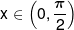 x \in \left( {0,\frac{\pi }{2}} \right)