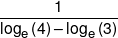 \frac{1}{{{{\log }_e}\left( 4 \right) - {{\log }_e}\left( 3 \right)}}