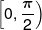 \left[ {0,\frac{\pi }{2}} \right)