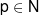p \in N