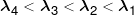{\lambda _4} < {\lambda _3} < {\lambda _2} < {\lambda _1}
