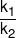 \frac{{{k_1}}}{{{k_2}}}