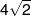 4\sqrt 2 