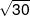 \sqrt {30} 