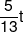 \frac{5}{{13}}t