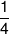 \frac{1}{4}
