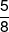 \frac{5}{8}