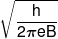 \sqrt {\frac{h}{{2\pi eB}}} 