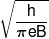 \sqrt {\frac{h}{{\pi eB}}} 