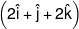 \left( {2\hat i + \hat j + 2\hat k} \right)