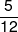 \frac{5}{{12}}