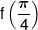 f\left( {\frac{\pi }{4}} \right)