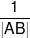 \frac{1}{{\left| {AB} \right|}}