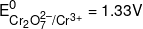 E_{C{r_2}O_7^{2 - }/C{r^{3 + }}}^0 = 1.33V