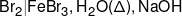 B{r_2}|FeB{r_3},{H_2}O(\Delta ),NaOH