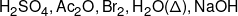 {H_2}S{O_4},A{c_2}O,B{r_2},{H_2}O(\Delta ),NaOH