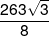 \frac{{263\sqrt 3 }}{8}