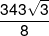 \frac{{343\sqrt 3 }}{8}
