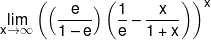 \mathop {\lim }\limits_{x \to \infty } {\left( {\left( {\frac{e}{{1 - e}}} \right)\left( {\frac{1}{e} - \frac{x}{{1 + x}}} \right)} \right)^x}
