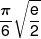 \frac{\pi }{6}\sqrt {\frac{e}{2}} 