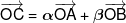 \overrightarrow {OC}  = \alpha \overrightarrow {OA}  + \beta \overrightarrow {OB} 