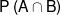 P\left( {A \cap B} \right)
