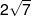 2\sqrt 7 