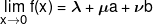 \mathop {\lim }\limits_{x \to 0} f(x) = \lambda  + \mu a + \nu b