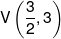 V\left( {\frac{3}{2},3} \right)