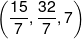\left( {\frac{{15}}{7},\frac{{32}}{7},7} \right)
