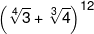 {\left( {\root 4 \of 3  + \root 3 \of 4 } \right)^{12}}