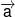 \overrightarrow a 